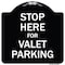 Signmission Designer Series-Stop Here For Valet Parking Black & White Heavy-Gauge Alum, 18" x 18", BW-1818-9886 A-DES-BW-1818-9886 - alternate 1